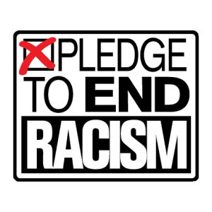 Pledge to End Racism logo with red X in box indicating your pledge